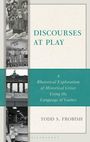 „Discourses at Play“, „A Rhetorical Exploration of Historical Crises Using the Language of Games“, Todd S. Frobish.