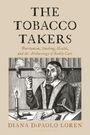 "The Tobacco Takers. Puritanism, Smoking, Health, and the Archaeology of Bodily Care. Diana DiPaolo Loren." 
Illustration eines rauchenden Mannes.