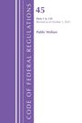 U S Office of the Federal Register: Code of Federal Regulations, Title 45 Public Welfare 1-139, Revised as of October 1, 2025, Buch