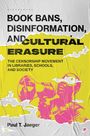 "Book Bans, Disinformation, and Cultural Erasure: The Censorship Movement in Libraries, Schools, and Society" von Paul T. Jaeger. Illustration mit gelbem Hintergrund und pinkem Megafon.
