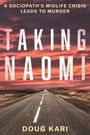 Doug Kari: Taking Naomi, Buch