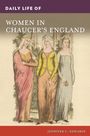 Jennifer C Edwards: Daily Life of Women in Chaucer's England, Buch