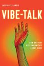 Buchtitel: "VIBE-TALK" von Jason Del Gandio. Eine bunte, gestreifte Hand vor orangefarbenem Hintergrund.