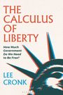 „The Calculus of Liberty“, „How Much Government Do We Need to Be Free?“, Lee Cronk. Statue of Liberty Illustration.