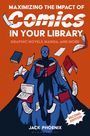"Maximizing the Impact of Comics in Your Library." Illustration: Maskierte Figur mit Büchern umgeben.
