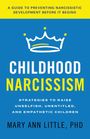 "Childhood Narcissism: Strategies to Raise Unselfish Children" von Mary Ann Little. Gelber Hintergrund, weiße Krone.