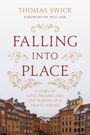 Oben steht "Thomas Swick, Foreword by Pico Iyer". Groß "Falling Into Place". Unten: "A Story of Love, Poland, and...". Darunter Häuser.
