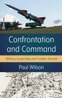 „Confrontation and Command: Military Leadership and Conflict Averted“ von Paul Wilson. Rakete auf Startrampe, Karte.