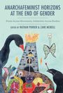 Buchtitel: "Anarchafeminist Horizons at the End of Gender", darunter Illustration mit Tieren, Früchten und Feuer.