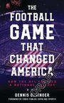 Dennis Deninger: The Football Game That Changed America, Buch