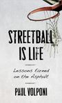 "STREETBALL IS LIFE: Lessons Earned on the Asphalt" von Paul Volponi. Ein Basketballkorb ist zu sehen.