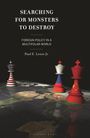 "Searching for Monsters to Destroy: Foreign Policy in a Multipolar World" von Paul E. Lenze, Jr. Schachfiguren auf Weltkarte.