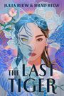 Text: "Julia Riew & Brad Riew", "The Last Tiger". Illustration: Frau mit Tiger- und Drachenmotiven, florale Elemente.