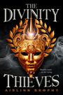 "The Divinity Thieves", "Become a god... or die trying.", "Aislinn Brophy". Goldene Maske mit Blättern, umgeben von Rauch.