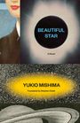 "BEAUTIFUL STAR A Novel. YUKIO MISHIMA. Translated by Stephen Dodd." Illustration mit surrealem Design.