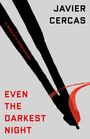 Javier Cercas: Even the Darkest Night, Buch