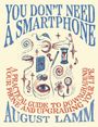 August Lamm: You Don't Need a Smartphone, Buch