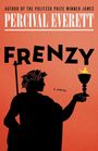 Titel: "FRENZY", Autor: "PERCIVAL EVERETT". Silhouette einer Figur mit Kranz und Kelch vor orangefarbenem Hintergrund.