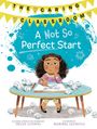 Trudy Ludwig: A Not So Perfect Start (the Caring Classroom, Book 1), Buch