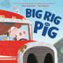 Text: "Big Rig Pig". Ein Schwein fährt einen roten Lastwagen, daneben ein Goldfisch im Glas. Eine Straße führt nach rechts.