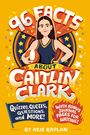 Arie Kaplan: 96 Facts about Caitlin Clark, Buch