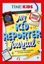 Jaime Joyce: Time for Kids: My Kid Reporter Journal, Buch
