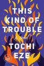 Tochi Eze: This Kind of Trouble, Buch