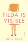 Jane Tara: Tilda Is Visible, Buch