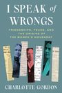 „I SPEAK of WRONGS: FRIENDSHIPS, FEUDS, AND THE ORIGINS OF THE WOMEN’S MOVEMENT“ von Charlotte Gordon. Verschiedene Porträts.