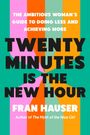 Fran Hauser: Twenty Minutes Is the New Hour, Buch