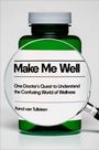 „Make Me Well: One Doctor's Quest to Understand the Confusing World of Wellness“ von Xand van Tulleken. Lupe vor Flasche.