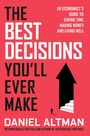 Daniel Altman: The Best Decisions You'll Ever Make, Buch