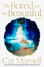 Text: "The Bored and the Beautiful", "A Novel", "Cat Marnell". Frau kniet am Bett, schaut aus dem Fenster auf Gebäude und Nachthimmel.