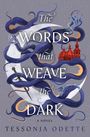 Tessonja Odette: The Words That Weave the Dark, Buch