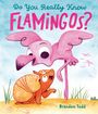 Brandon Todd: Do You Really Know Flamingos?, Buch