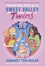 "Francine Pascal's Sweet Valley Twins: Against the Rules" Grafik: Zwei Mädchen machen ein Herz, ein drittes mit Krone schaut grimmig.