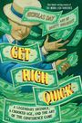 "GET RICH QUICK" in großen Buchstaben. Geldscheine fliegen umher. Ein Mann im Anzug hält einige Scheine.