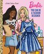 Golden Books: You Can Be a Fashion Designer (Barbie), Buch
