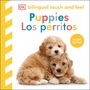 Dk: Bilingual Baby Touch and Feel Puppies / Los Perritos, Buch