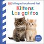 Dk: Bilingual Baby Touch and Feel Kittens / Los Gatitos, Buch