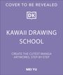 "COVER TO BE REVEALED. KAWAII DRAWING SCHOOL. CREATE THE CUTEST MANGA ARTWORKS, STEP-BY-STEP. MEI YU. Lila Hintergrund, DK-Logo."