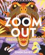 Text: “ZOOM OUT: PREHISTORIC WORLD”, “Illustrated by OWEN DAVEY”. Bunte Illustration mit Dinosauriern und Pflanzen.