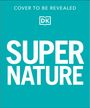 Dk: Super Nature Encyclopedia, Buch