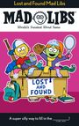 "Lost and Found Mad Libs. World’s Greatest Word Game. LOST AND FOUND. A super silly way to fill in the blank!" Zeichnung von bunten Figuren mit Kiste voller Gegenstände.