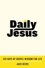 "Daily Jesus". Darunter: "365 Days of Gospel Wisdom for Life" und "Jack Beers". Einfaches, modernes Design.