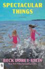 Beck Dorey-Stein: Spectacular Things, Buch