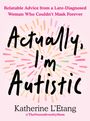 "Actually, I'm Autistic" von Katherine L'Etang. Farbige Strahlen auf rosa Hintergrund.