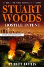 Text: Stuart Woods' Hostile Intent, A Stone Barrington Novel by Brett Battles. 
Zwei brennende Autos vor einer Stadtansicht bei Nacht.