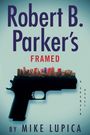 "Robert B. Parker’s FRAMED by Mike Lupica. A Silhouette von Pistole mit Skyline darüber."