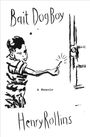 "Bait Dog Boy. A Memoir. Henry Rollins." Illustration: Junge hält Schlüssel zu Tür. Grobe, schwarz-weiße Zeichnung.